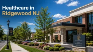 Healthcare in Ridgewood NJ: Hospitals, Medical Services & Wellness Guide (2026)